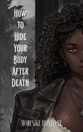 How to Hide Your Body After Death (Ebook Pre-Order)